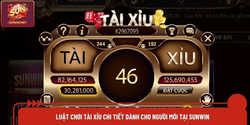 Luật Chơi Tài Xỉu Chi Tiết Dành Cho Người Mới Tại Sunwin